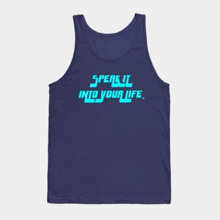 Speak it into your life Tank Top